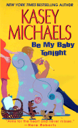 Be My Baby Tonight - Michaels, Kasey