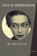 Be My Knife - Grossman, David