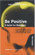 Be Positive: A Guide for Managers - Clements, Phil