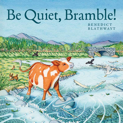 Be Quiet, Bramble! - Blathwayt, Benedict