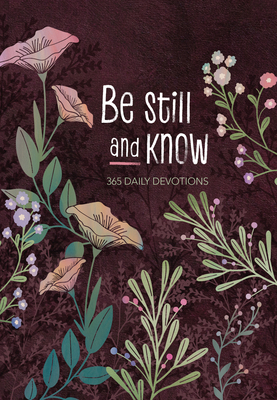 Be Still and Know: 365 Daily Devotions - Broadstreet Publishing Group LLC