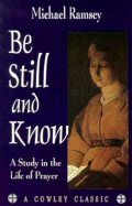 Be Still and Know: A Study in the Life of Prayer