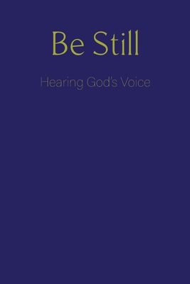 Be Still: Hearing God's Voice - Publishing LLC, Blkpawn (Designer)
