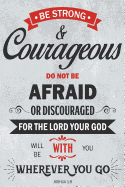 Be Strong and Courageous: Joshua 1:9