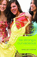 Be Strong & Curvaceous - Adina, Shelley