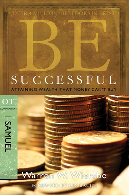 Be Successful: 1 Samuel: Attaining Wealth That Money Can't Buy - Wiersbe, Warren W, Dr.
