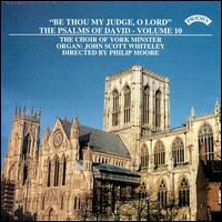 Be Thou My Judge, O Lord: The Psalms of David, Vol. 10 - John Scott Whiteley (organ); York Minster Choir (choir, chorus)