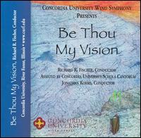 Be Thou My Vision - Concordia University Wind Symphony