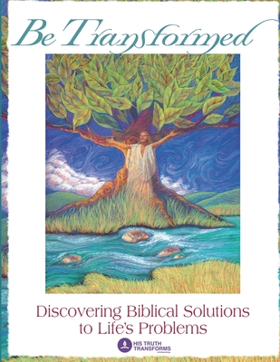 Be Transformed: Discovering Biblical Solutions to Life's Problems - Craddock, Jim, and Members, Scope Ministries Staff, and Roberts, Renee