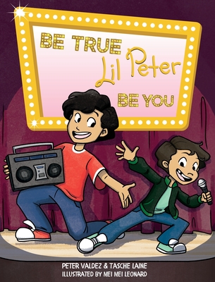 Be True, Lil Peter, Be You - Laine, Tasche, and Valdez, Peter