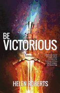 Be Victorious: A 40-Day Devotional to Defeat the Enemy the Jesus Way - with the Word of God