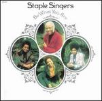 Be What You Are - Staple Singers