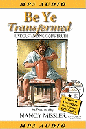 Be Ye Transformed: Understanding God's Truth