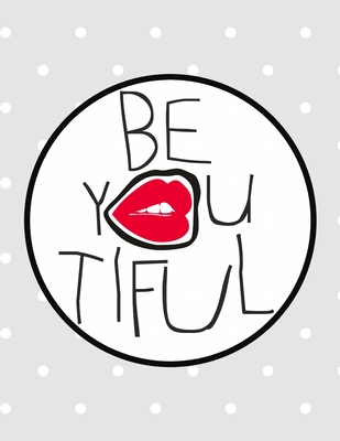 Be You Tiful: Makeup Artist Daily Appointment Book with Face Chart Pages - Journals, Pen It Down