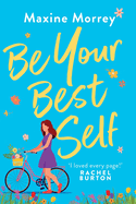 Be Your Best Self: An uplifting romantic comedy from RNA Award Winner Maxine Morrey