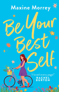 Be Your Best Self: An uplifting romantic comedy from RNA Award Winner Maxine Morrey