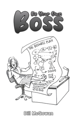 Be Your Own Boss - McGowan, Bill