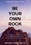 Be Your Own Rock