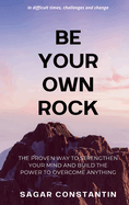 Be Your Own Rock