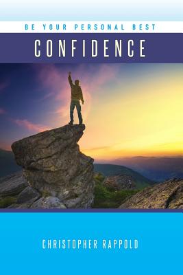 Be Your Personal Best: Confidence - Parsells, Lori, and Rappold, Christopher