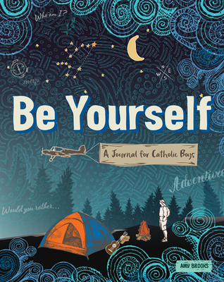 Be Yourself: A Journal for Catholic Boys - Brooks, Amy