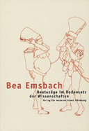 Bea Emsbach: Beutez?ge Im Bodensatz Der Wissenschaften
