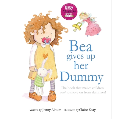 Bea Gives up her Dummy: The book that makes children want to move on from dummies! (Featuring the 'Dummy Fairy') - Album, Jenny