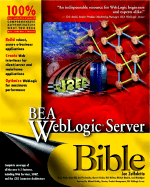 Bea Weblogic Server Bible - Zuffoletto, Joe, and Wells, Gary, and Gill, Brian