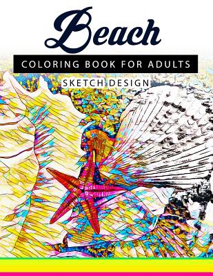 Beach Coloring Books for Adults: A Sketch Grayscale Coloring Books Beginner (High Quality Picture) - Mildred R Muro, and Beach Coloring Books for Adults
