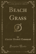 Beach Grass (Classic Reprint)