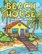 Beach House Coloring Book: Whimsical Coastal Getaways to Color