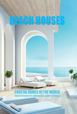 BEACH HOUSES: Coastal home of the world - New Holland Publishers