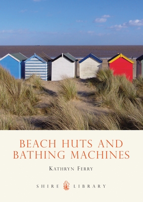 Beach Huts and Bathing Machines - Ferry, Kathryn