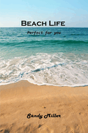 Beach Life: Perfect for you