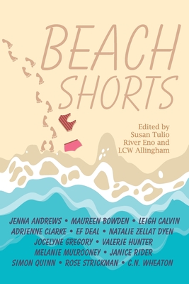 Beach Shorts - Tulio, Susan (Editor), and Eno, River (Editor), and Allingham, Lcw (Editor)