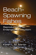 Beach-Spawning Fishes: Reproduction in an Endangered Ecosystem