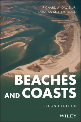 Beaches and Coasts - Davis, Richard A., Jr., and Fitzgerald, Duncan M.