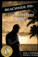 Beachside PD: The Reluctant Knight