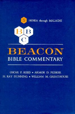 Beacon Bible Commentary, Volume 5: Hosea Through Malachi - Greathouse