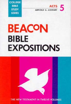 Beacon Bible Expositions, Volume 5: Acts - Airhart, Arnold