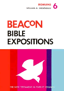 Beacon Bible Expositions, Volume 6: Romans