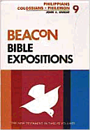 Beacon Bible Expositions, Volume 9: Philippians Through Philemon