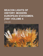 Beacon Lights of History Volume 6 - Lord, John, Dr.