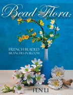 Bead Flora: French Beaded Branches in Bloom