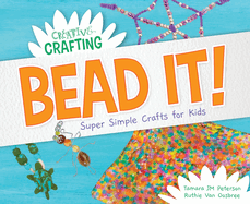 Bead It! Super Simple Crafts for Kids