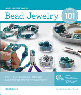 Bead Jewelry 101, 2nd Edition: Master Basic Skills and Techniques Easily Through Step-by-Step Instruction