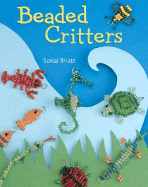 Beaded Critters - Bhatt, Sonal, MS