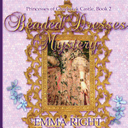 Beaded Dresses Mystery: Princesses Of Chadwick Castle Adventure