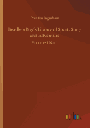 Beadle?s Boy?s Library of Sport, Story and Adventure