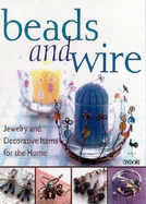 Beads and Wire: Jewelry and Decorative Items for the Home